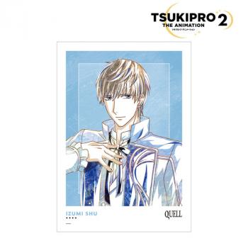 【予約2024年09月】TSUKIPRO THE ANIMATION 2 和泉柊羽 Ani-Art A3マット加工ポスター アルマビアンカ